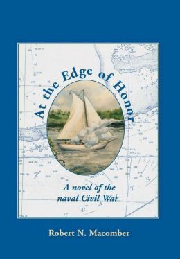 At the Edge of Honor: A Novel of the Naval Civil War