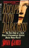 Escape into Darkness: The True Story of a Young Woman's Extraordinary Survival During World War II
