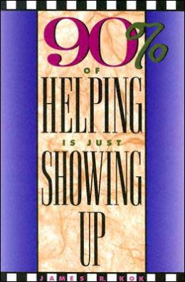90% of Helping Is Just Showing Up