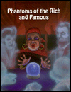 Phantoms of the Rich and Famous