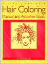 Milady's Standard Hair Coloring Manual and Activities Book: A Level System Approach