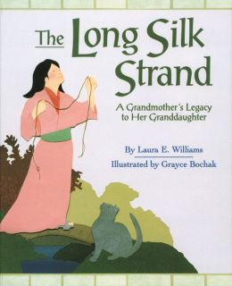 The Long Silk Strand Laura E. Williams and Grayce Bochak