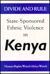 Kenya - Divide and Rule: State-Sponsored Ethnic Violence in Kenya