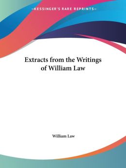 Extracts From The Writings Of William Law
