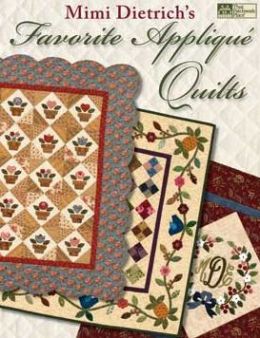 Mimi Dietrich's Favorite Applique Quilts