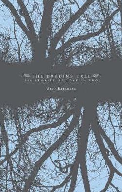 The Budding Tree: Six Stories of Love in Edo Aiko Kitahara and Ian MacDonald