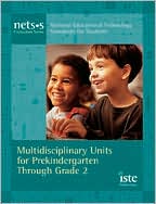 NETS*S Curriculum Series: Multidisciplinary Units for Prekindergarten Through Grade 2