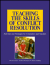 Teaching the Skills of Conflict Resolution: Activities and Strategies for Counselors and Teachers