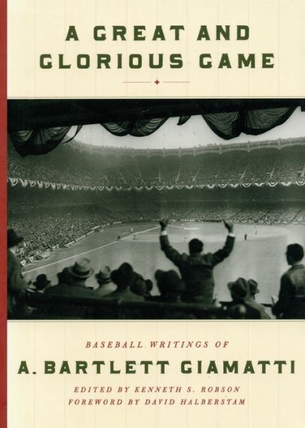 A Great and Glorious Game: Baseball Writings of A. Bartlett Giamatti