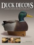 Book Cover Image. Title: Duck Decoys:  Classic Carving Projects Made Easy, Author: Tom Matus