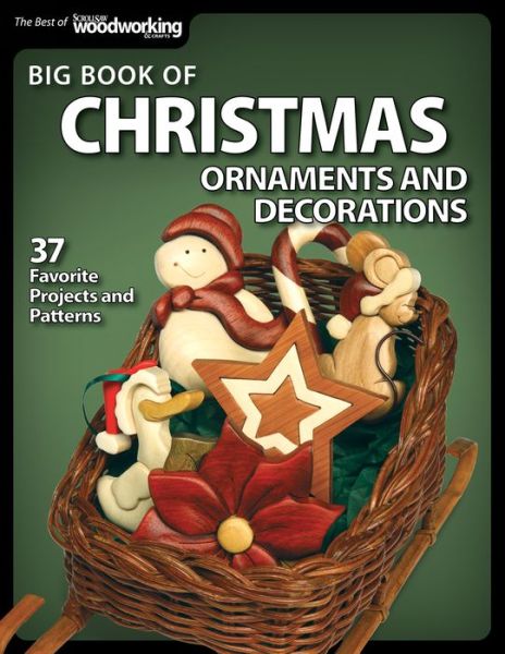 Big Book of Christmas Ornaments and Decorations: 38 Favorite Projects and Patterns