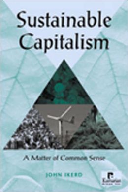 Sustainable capitalism: a matter of common sense John Ikerd
