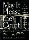 May It Please the Court . . .: The Most Significant Oral Arguments Made Before the Supreme Court Since 1955