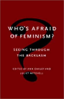 Who's Afraid of Feminism?: Seeing Through the Backlash