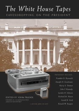 White House Tapes: Eavesdropping on the President
