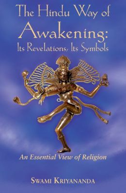 Hindu Way of Awakening: Its Revelation, Its Symbols