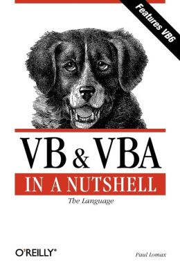 VB and VBA in a Nutshell: The Language