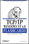 TCP/IP Windows NT 4.0 Flashcards: MCSE Elective Exam 70-059