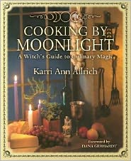 Cooking Moonlight: A Witch's Guide to Culinary Magic