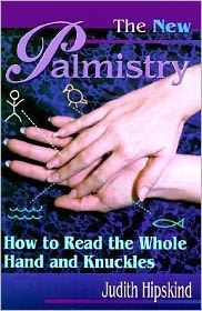 New Palmistry: How to Read the Whole Hand and Knuckles