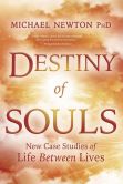 Book Cover Image. Title: Destiny of Souls:  New Case Studies of Life Between Lives, Author: Michael Newton