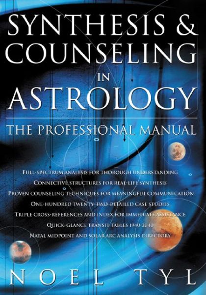 Synthesis & Counseling in Astrology: The Professional Manual