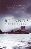 Book Cover Image. Title: Ireland's Pirate Queen: The True Story of Grace O'Malley, 1530-1603, Author: Anne Chambers