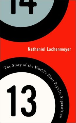 13: The Story of the World's Most Popular Superstition