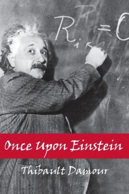 Once upon Einstein Thibault Damour