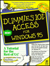 Dummies 101: Access for Windows 95 (with CD-ROM)