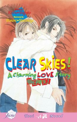 Clear Skies: A Charming Love Story (Yaoi Novel) Akira Sugano and Etsumi Ninomiya