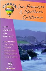 Hidden San Francisco and Northern California: Inlcuding Napa, Sonoma, Mendocino, Santa Cruz, Monterey, Yosemite and Lake Tahoe