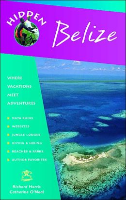 Hidden Belize (Hidden Travel Guide Series): Including Tikal, and the Cayes