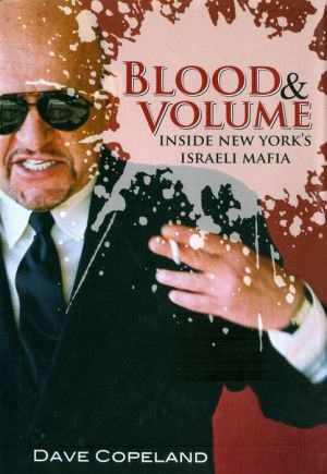 Blood & Volume: Inside New York's Israeli Mafia