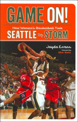 Game On!: How Women's Basketball Took Seattle Storm