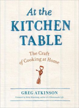 At the Kitchen Table: The Craft of Cooking at Home