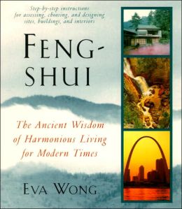 Feng-Shui: The Ancient Art of Harmonious Living for Modern Times