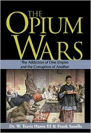 Opium Wars: The Addiction of One Empire and the Corruption of Another