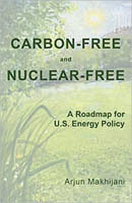 Carbon-Free and Nuclear-Free : A Roadmap for U.S. Energy Policy
