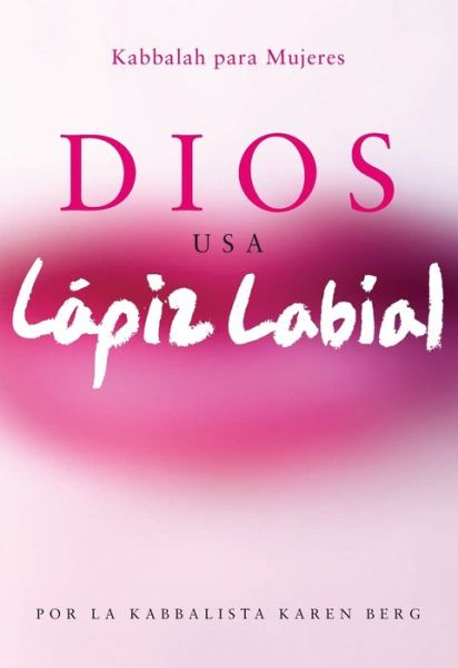 Dios Usa Lapiz Labial: God Wears Lipstick
