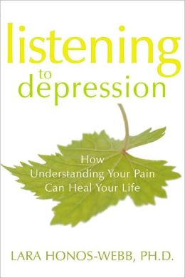 Listening to Depression: How Understanding Your Pain Can Heal Your Life