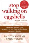 Book Cover Image. Title: Stop Walking on Eggshells:  Taking Your Life Back When Someone You Care About Has Borderline Personality Disorder, Author: Paul T. Mason