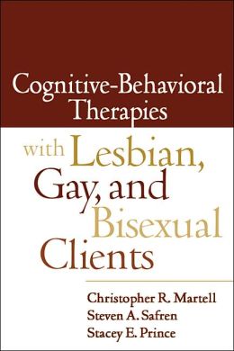 Cognitive-Behavioral Therapies with Lesbian, Gay, and Bisexual Clients