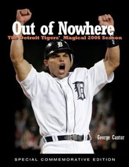 Out of Nowhere: The Detroit Tiger's Magical 2006 Season