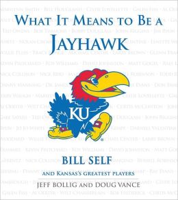 What It Means to Be a Jayhawk: Bill Self and Kansas' Greatest Players