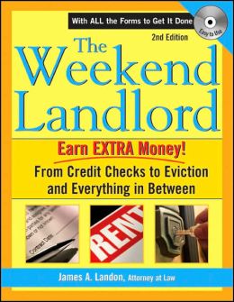 Weekend Landlord with CD, 2E: From Credit Checks to Evictions and Everything in Between