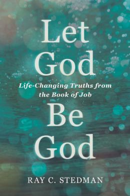 Let God Be God Ray C. Stedman