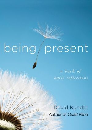 Being Present: A Book of Daily Reflections