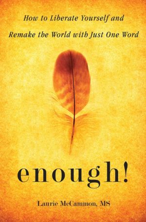 Enough!: How to Liberate Yourself and Remake the World with Just One Word