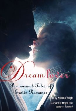 Dream Lover: Paranormal Tales of Erotic Romance
